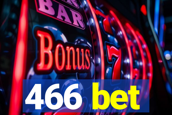 466 bet